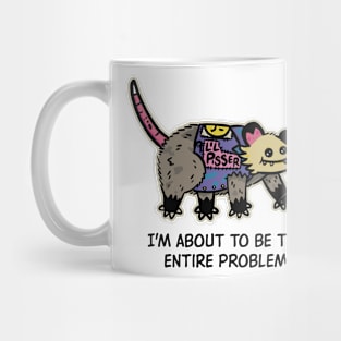 I'm About To Be The Entire Problem Possum Mug